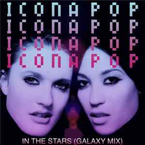 Icona Pop - In The Stars (Galaxy Mix) mp3