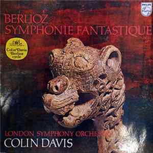 Berlioz - London Symphony Orchestra, Colin Davis - Symphonie Fantastique mp3