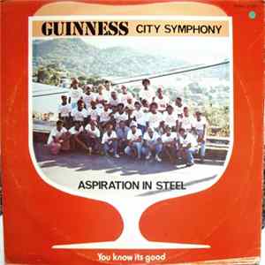 The Guinness City Symphony Steel Orchestra - Aspirations In Steel mp3
