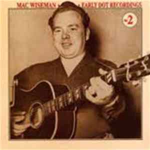Mac Wiseman - Early Dot Recordings Vol. 2 mp3