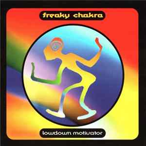 Freaky Chakra - Lowdown Motivator mp3