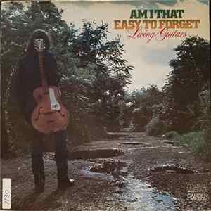 Living Guitars - Am I That Easy To Forget mp3