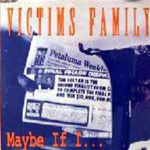 Victims Family - Maybe If I... mp3