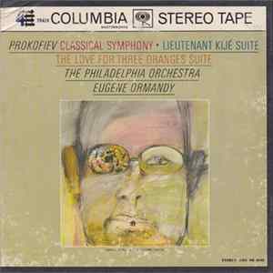 Prokofiev - The Philadelphia Orchestra, Eugene Ormandy - Classical Symphony / The Love For Three Oranges Suite / Lieutenant Kijé Suite mp3