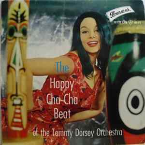 Tommy Dorsey And His Orchestra - The Happy Cha-Cha Beat mp3