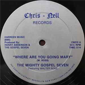 The Mighty Gospel Seven Featuring Walter Ross - Where Are You Going Mary mp3