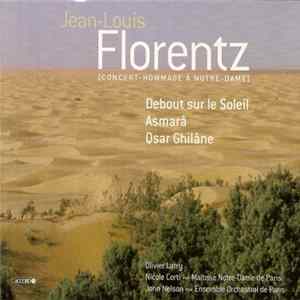 Jean-Louis Florentz, Olivier Latry, Nicole Corti, John Nelson - Concert -Hommage A Notre-Dame .Debout Sur Le Soleil .Asmarâ. Qsar Ghilâne . mp3