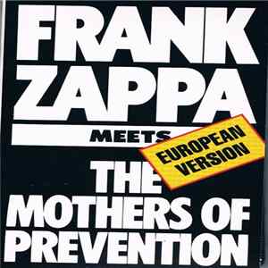 Frank Zappa - Frank Zappa Meets The Mothers Of Prevention (European Version) mp3