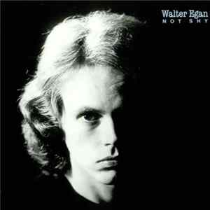 Walter Egan - Not Shy mp3