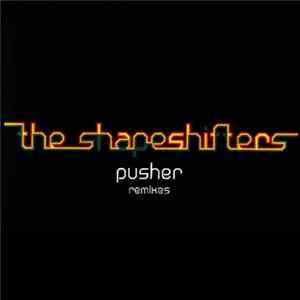 The Shapeshifters - Pusher (Remixes) mp3