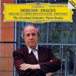Debussy / The Cleveland Orchestra • Pierre Boulez - Images • Prélude À L'Après-midi D'un Faune • Printemps mp3