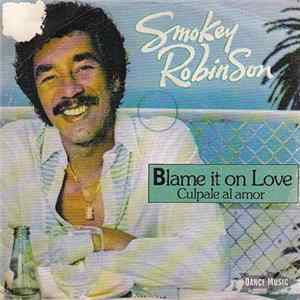 Smokey Robinson & High Inergy - Blame It On Love mp3