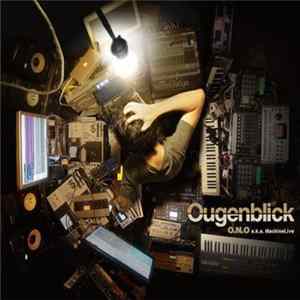 O.N.O a.k.a. MachineLive - Ougenblick mp3