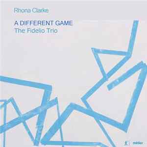 Rhona Clarke - The Fidelio Trio - A Different Game mp3