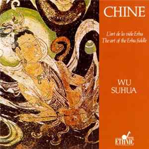 Wu Suhua - China: The Art of the Erhu Fiddle mp3