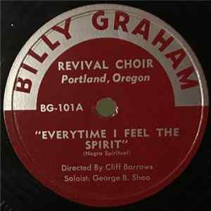 Billy Graham , The Revival Choir - Everytime I Feel The Spirit / When I Survey The Wondrous Cross mp3