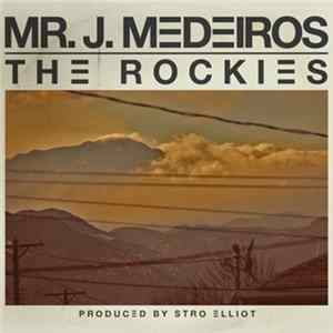 Mr. J. Medeiros - The Rockies EP mp3