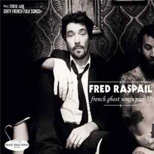 Fred Raspail - French Ghost Songs Part II mp3