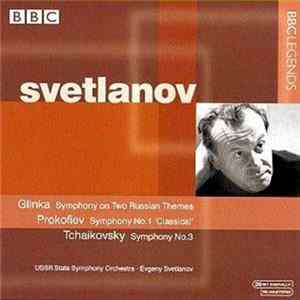 Svetlanov, Glinka, Prokofiev, Tchaikovsky, USSR State Symphony Orchestra - Symphony On Two Russian Themes / Symphony No.1 'Classical' / Symphony No.3 mp3