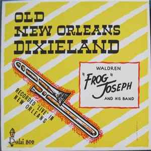 Waldren "Frog" Joseph - Old New Orleans Dixieland - Recorded "Live" In New Orleans mp3