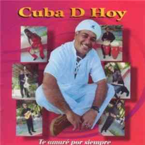 Cuba D Hoy - Te Amaré por Siempre mp3