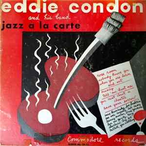 Eddie Condon And His Band - Jazz A La Carte mp3