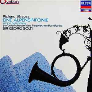 Richard Strauss, Symphony Orchestra Of The Bavarian Radio, Georg Solti - Eine Alpensinfonie Op.64 (Alpine Symphony) mp3