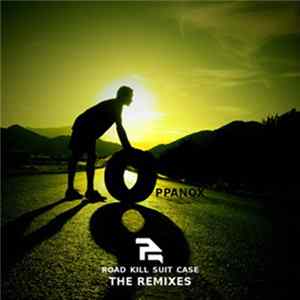 Oppanox - Road Kill Suit Case - The Remixes mp3
