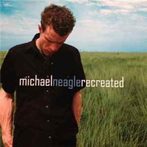 Michael Neagle - Recreated mp3