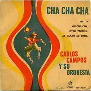 Carlos Campos Y Su Orquesta - Cha Cha Cha mp3