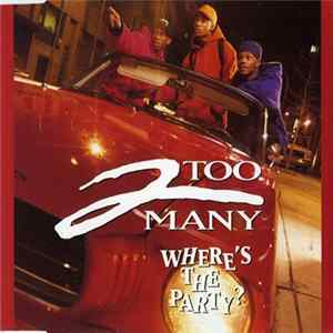 2 Too Many - Where's The Party mp3