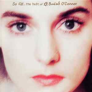 Sinéad O'Connor - So Far... The Best Of Sinéad O'Connor mp3