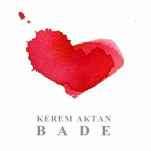 Kerem Aktan - Bade mp3