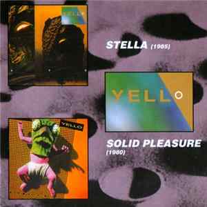 Yello - Stella / Solid Pleasure mp3