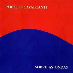 Péricles Cavalcanti - Sobre As Ondas mp3