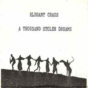 Elegant Chaos - A Thousand Stolen Dreams mp3