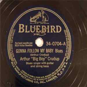 Arthur "Big Boy" Crudup - Gonna Follow My Baby / Mean Old 'Frisco Blues mp3