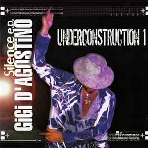 Gigi D'Agostino - Silence E.P. Underconstruction 1 mp3