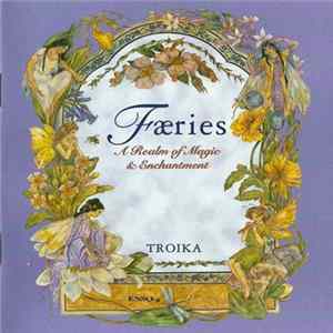 Troika - Færies: A Realm Of Magic And Enchantment mp3