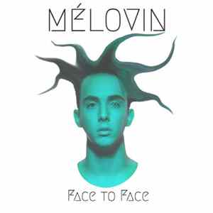 MÉLOVIN - Face to Face mp3