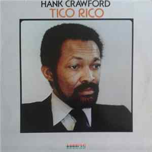 Hank Crawford - Tico Rico mp3