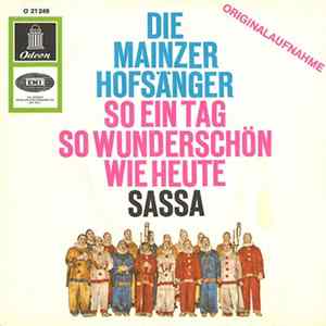 Die Mainzer Hofsänger - So Ein Tag So Wunderschön Wie Heute / Sassa mp3