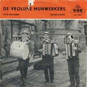 De Vrolijke Mijnwerkers - Gold Und Silber / Tiroler Klänge mp3