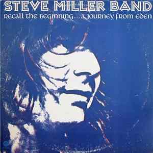Steve Miller Band - Recall The Beginning...A Journey From Eden mp3