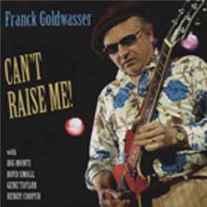 Frank Goldwasser - Can't Raise Me! mp3