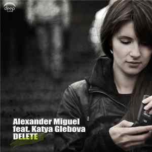 Alexander Miguel Feat. Katya Glebova - Delete mp3