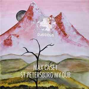 Max Caset - St.Petersburg My Dub mp3