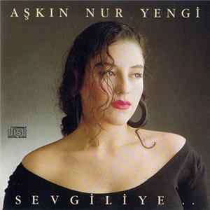 Aşkın Nur Yengi - Sevgiliye... mp3