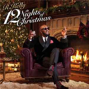 R. Kelly - 12 Nights Of Christmas mp3