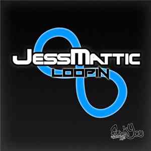 JessMattic - Loopin mp3